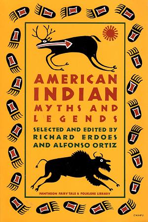 American Indian Myths & Legends by Richard Erdoes, Richard Erdoes