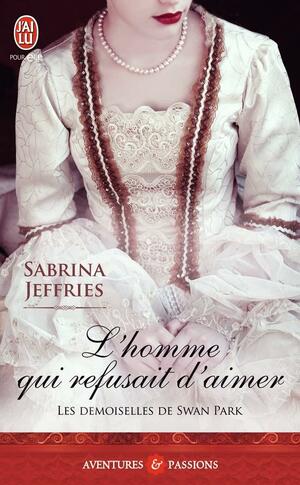 L'homme qui refusait d'aimer by Sabrina Jeffries