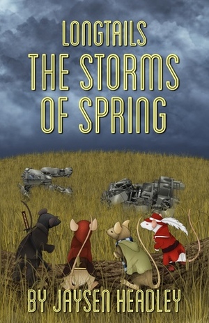 Longtails: The Storms of Spring by Jaysen Headley