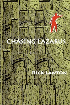 Chasing Lazarus by Rick Lawton