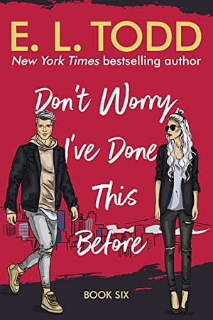 Don't Worry, I've Done This Before by E.L. Todd