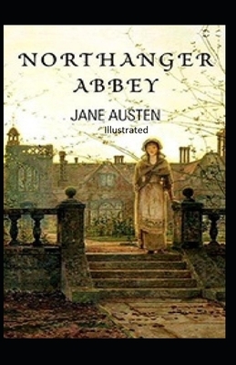 Northanger Abbey Illustrated by Jane Austen