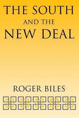 The South and the New Deal by Roger Biles