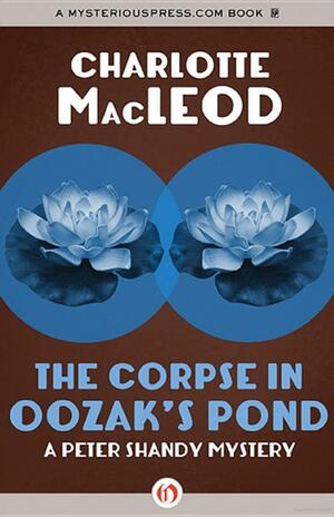 The Corpse in Oozak's Pond by Charlotte MacLeod