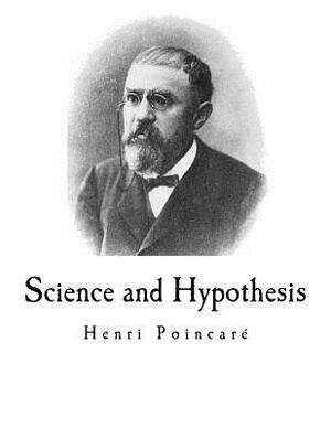 Science and Hypothesis: Science Et l'Hypoth by Poincar