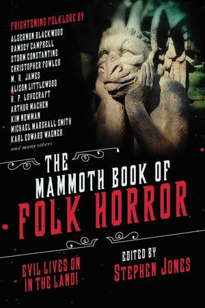 The Mammoth Book of Folk Horror by Stephen Jones