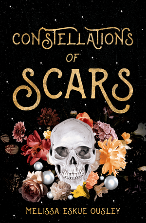 Constellations of Scars by Melissa Eskue Ousley