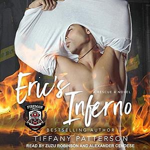 Eric's Inferno: A Rescue 4 Novel by Tiffany Patterson, Tiffany Patterson