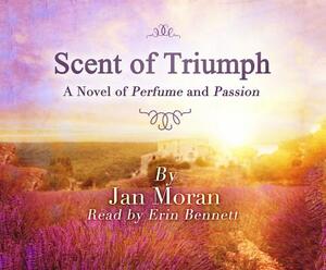 The Scent of Triumph by Jan Moran