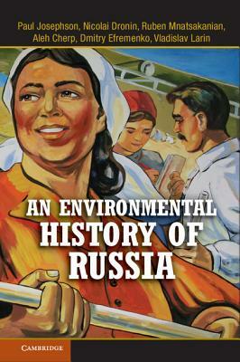 An Environmental History of Russia by Ruben Mnatsakanian, Paul Josephson, Nicolai Dronin