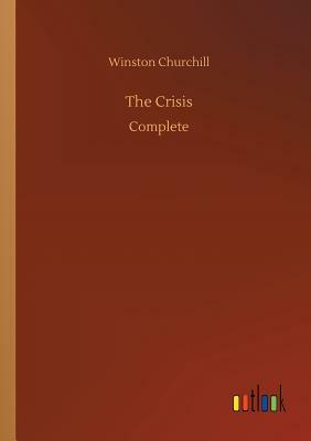 The Crisis by Winston Churchill