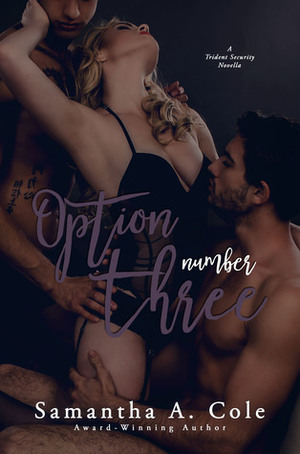 Option Number Three by Samantha A. Cole