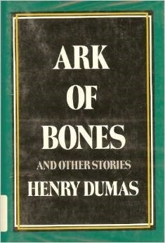 Ark of Bones and Other Stories by Henry Dumas