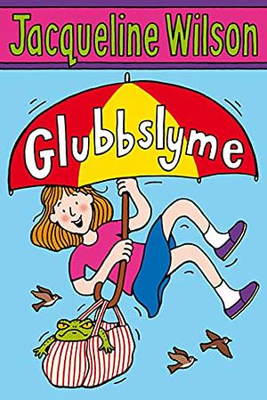 Glubbslyme by Jacqueline Wilson