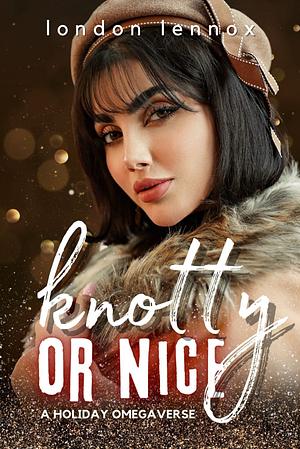 Knotty or Nice by Cordelia Owens, London Lennox