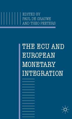 The ECU and European Monetary Integration by P. De Grauwe