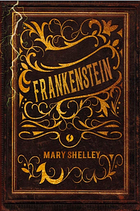 Frankenstein by Mary Shelley