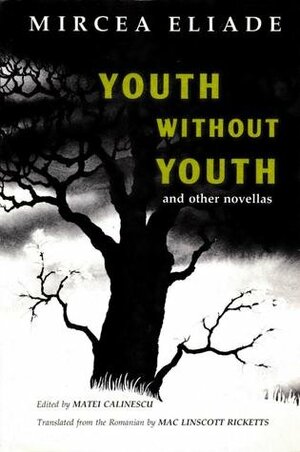 Youth Without Youth and Other Novellas by Mircea Eliade