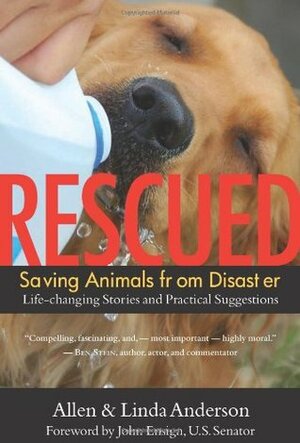 Rescued: Saving Animals from Disaster by Linda Anderson, Allen Anderson, John Ensign