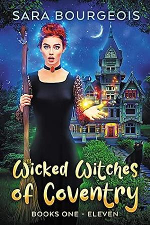 Wicked Witches of Coventry: The Complete Series, #1-11 by Sara Bourgeois