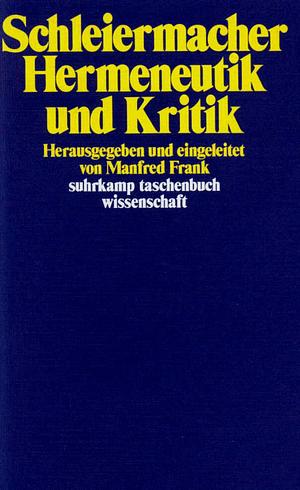 Hermeneutik und Kritik by Friedrich Schleiermacher