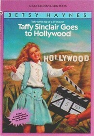 Taffy Sinclair Goes to Hollywood by Betsy Haynes