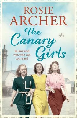 The Canary Girls by Rosie Archer