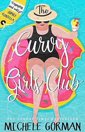 The Curvy Girls Club: The hilarious romcom about best friends and muffin tops by Michele Gorman