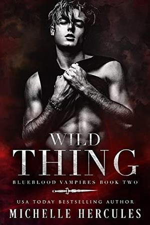 Wild Thing: A Vampire Paranormal Romance by Michelle Hercules