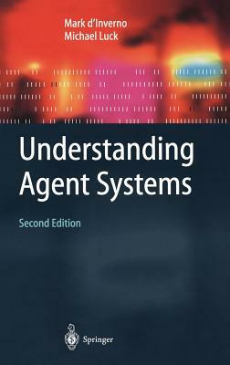 Understanding Agent Systems by Michael Luck, Mark D'Inverno