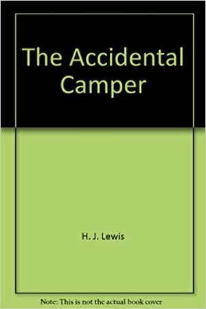 The Accidental Camper by H.J. Lewis