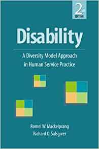 Disability: A Diversity Model Approach in Human Service Practice by Romel W. Mackelprang