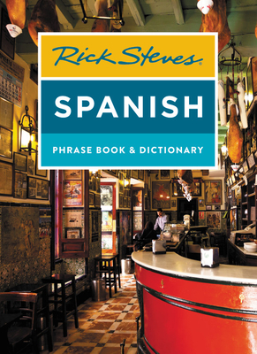 Rick Steves Spanish Phrase Book & Dictionary by Rick Steves