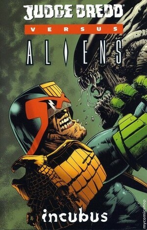 Judge Dredd vs. Aliens: Incubus by Andy Diggle, John Wagner, Henry Flint