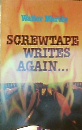 Screwtape Writes Again by Walter Ralston Martin