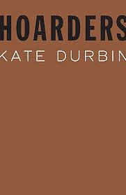 Hoarders by Kate Durbin