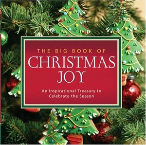 The Big Book of Christmas Joy: An Inspirational Treasury to Celebrate the Season by Howard Books, Howard Publishing Company, Randy Richardson