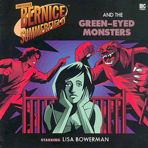 Professor Bernice Summerfield and the Green-Eyed Monsters by Dave Stone