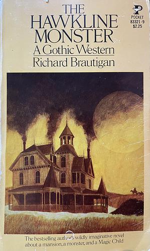 The Hawkline Monster: A Gothic Western by Richard Brautigan