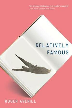 Relatively Famous by Roger Averill