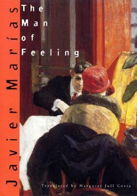 The Man of Feeling by Javier Marías