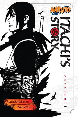 Naruto: Itachi's Story, Vol. 1: Daylight by Takashi Yano, Masashi Kishimoto