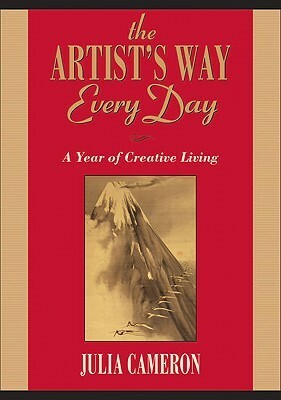 The Artist's Way Every Day: A Year of Creative Living by Julia Cameron