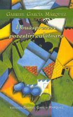 Douasprezece povestiri calatoare by Gabriel García Márquez