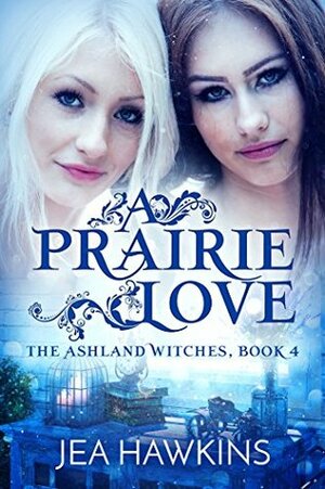 A Prairie Love by Jea Hawkins