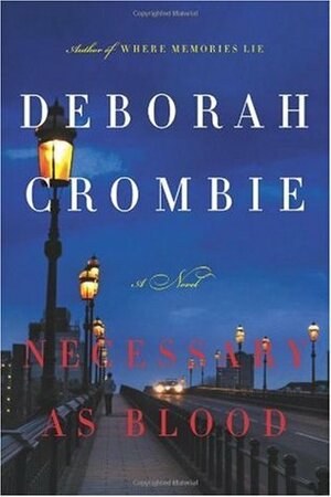 Necessary as Blood by Deborah Crombie