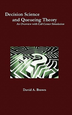 Decision Science and Queueing Theory by David a. Brown