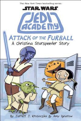 Attack of the Furball (Star Wars: Jedi Academy #8), Volume 8 by Jarrett J. Krosoczka, Amy Ignatow