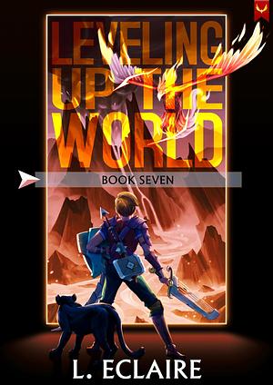 Leveling Up The World 7 by L. Eclaire