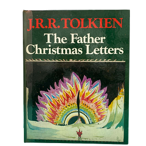 The Father Christmas Letters by J.R.R. Tolkien, J.R.R. Tolkien, J.R.R. Tolkien, Baillie Tolkien